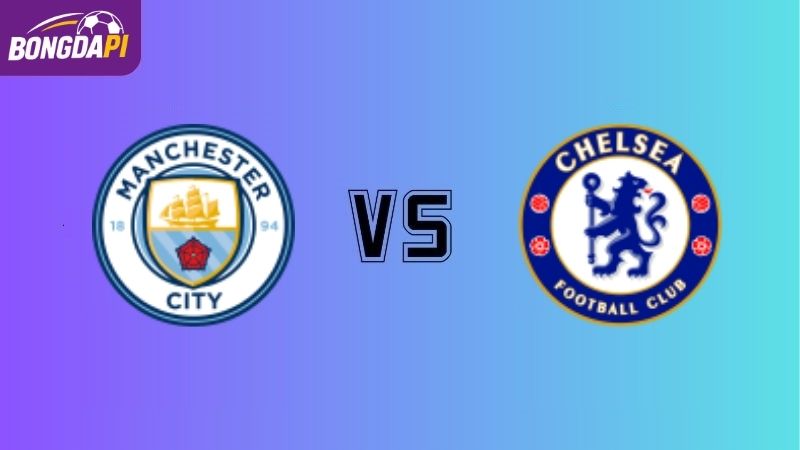 Soi keo Man City vs Chelsea 5 1