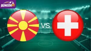 Soi Kèo Bắc Macedonia Vs Thụy Sĩ, 1h45 27/09, Nations League
