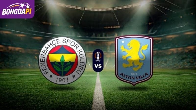 Soi Kèo Aston Villa Vs Fenerbahçe, 02h00 15/10, Cúp C1