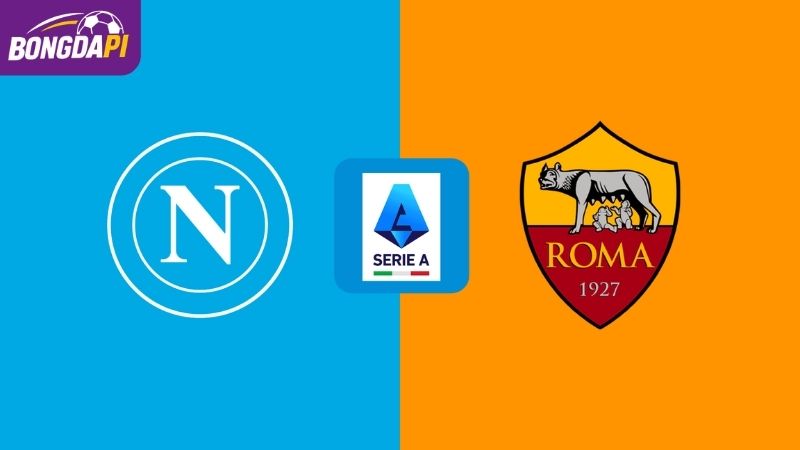 Soi Kèo Napoli Vs Roma 23h00 24/10, Serie A